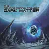 Dark Matter album lyrics, reviews, download