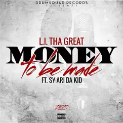 Money to Be Made (feat. Sy Ari da Kid) - Single by L I tha Great album reviews, ratings, credits