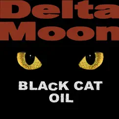 Black Cat Oil by Delta Moon album reviews, ratings, credits