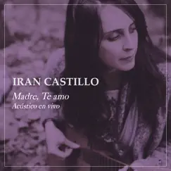 Madre, Te Amo (En Vivo) - Single by Iran Castillo album reviews, ratings, credits
