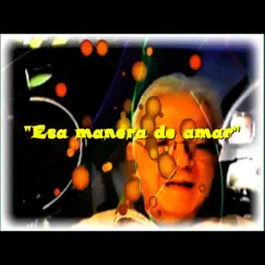 Esa Manera de Amar - Single by Sir Flansi album reviews, ratings, credits