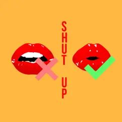 Shut Up Song Lyrics