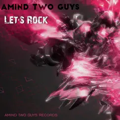 Let's Rock (Extended Mix) - Single by Amind Two Guys album reviews, ratings, credits