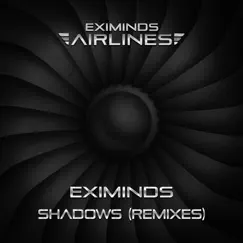 Shadows (Remixes) - Single by Eximinds album reviews, ratings, credits