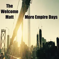 More Empire Days - Single by The Welcome Matt album reviews, ratings, credits