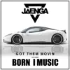Got Them Movin (feat. Born I Music) - Single album lyrics, reviews, download