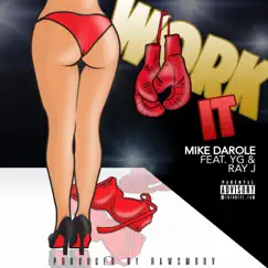 Work It (Remix) [feat. YG & Ray J] - Single by Mike Darole album reviews, ratings, credits