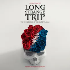 Long Strange Trip: The Untold Story of the Grateful Dead (Motion Picture Soundtrack) by Grateful Dead album reviews, ratings, credits