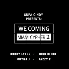 We Coming Miami Cypher 2 (feat. Bobby Lytes, Rico Ritch, Chyna J & Jazzy F) Song Lyrics