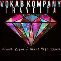 #Travolta (Frank Royal & Henry Pope Remix) - Single by Vokab Kompany, Frank Royal & Henry Pope album reviews, ratings, credits