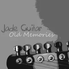 Old Memories by Jade Guitar album reviews, ratings, credits