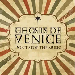 Don't Stop the Music (Remixes) - Single by Ghosts of Venice album reviews, ratings, credits
