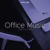 Office Music - The Perfect Audio Backdrop for your Office, to work Silently in Peace album lyrics, reviews, download