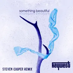 Something Beautiful (Steven Cooper Remix) - Single by Keywest album reviews, ratings, credits