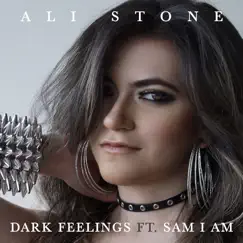 Dark Feelings (feat. Sam I Am) - Single by Ali Stone album reviews, ratings, credits