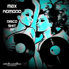 Disco Shit - Single by Max Komodo album reviews, ratings, credits