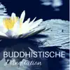 Buddhistische Meditation - Asiatische Beruhigende Instrumentalmusik album lyrics, reviews, download