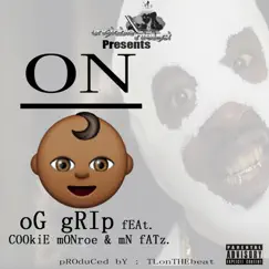 On Baby (feat. Cookie Monroe & Mn Fats) - Single by Og Grip album reviews, ratings, credits