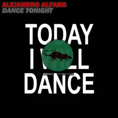Dance Tonight - Single by Alejandro Alfaro album reviews, ratings, credits