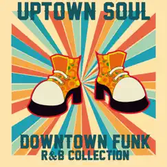 Uptown Soul, Downtown Funk: R&B Collection by Various Artists album reviews, ratings, credits