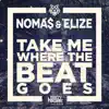Take Me Where the Beat Goes (Remixes) - EP album lyrics, reviews, download