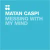 Messing with My Mind - Single album lyrics, reviews, download
