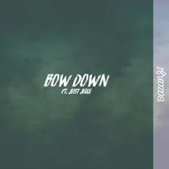 Bow Down (feat. Just Juice) Song Lyrics