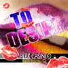 To Desire (feat. Samy Q) - Single album lyrics, reviews, download