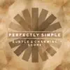 Perfectly Simple: Subtle and Charming Score album lyrics, reviews, download