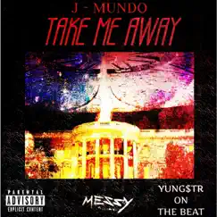 Take Me Away - Single by J-Mundo album reviews, ratings, credits