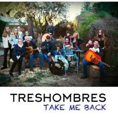 Take Me Back - Single by Tres Hombres album reviews, ratings, credits