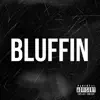 Bluffin' (Freestyle) [feat. Kwame & Raj Mahal] - Single album lyrics, reviews, download