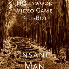 Insane Man - Single by Hollywood Video Game Kill-Bot album reviews, ratings, credits