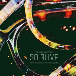 So Alive (feat. JC Bentley) [Retro Club Mix] Song Lyrics