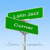 Latin Jazz Corner album lyrics, reviews, download