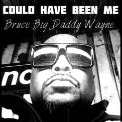Could Have Been Me (Instrumental) - Single by Bruce Big Daddy Wayne album reviews, ratings, credits