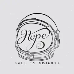 Hope - Single by All Is Bright album reviews, ratings, credits