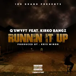 Runnin It up (feat. Kirko Bangz) Song Lyrics