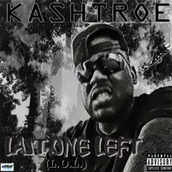 Last One Left (LOL) by Kashtroe album reviews, ratings, credits
