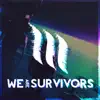 We Are Survivors - Single album lyrics, reviews, download