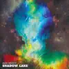 Shadow Lake - EP album lyrics, reviews, download
