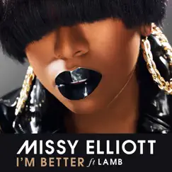 I'm Better (feat. Lamb) - Single by Missy Elliott album reviews, ratings, credits