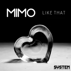 Like That - Single by MIMO album reviews, ratings, credits