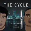 The Cycle (feat. K.E.L.L.S) - Single album lyrics, reviews, download