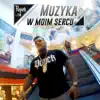 Muzyka W Moim Sercu - Single album lyrics, reviews, download