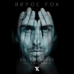 Coldhearted (TELYKast Remix) - Single by TELYKAST & Bryce Fox album reviews, ratings, credits