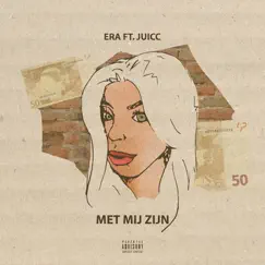Met Mij Zijn (feat. Juicc) - Single by Era album reviews, ratings, credits