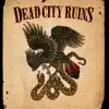 Dead City Ruins album lyrics, reviews, download