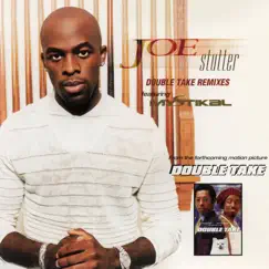 Stutter (Double Take Remixes) - EP [feat. Mystikal] by Joe album reviews, ratings, credits