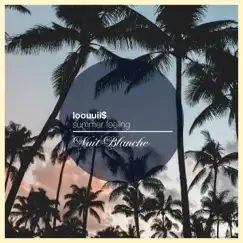 Summer Feeling - Single by Loouuii$ album reviews, ratings, credits